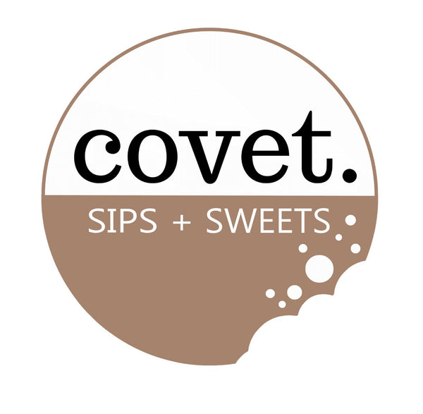 Covet Sips + Sweets